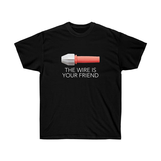 The wire is your friend - male